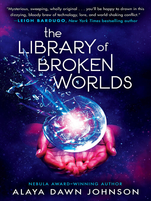 Title details for The Library of Broken Worlds by Alaya Dawn Johnson - Available